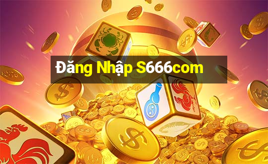 Đăng Nhập S666com