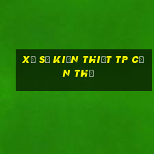 xổ số kiến thiết tp cần thơ