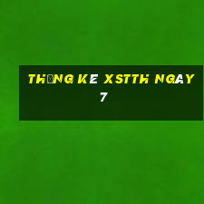 Thống kê XSTTH ngày 7