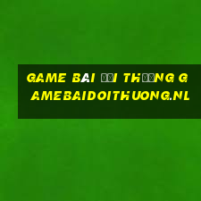 game bài đổi thưởng gamebaidoithuong.nl