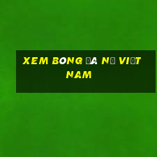 xem bóng đá nữ việt nam