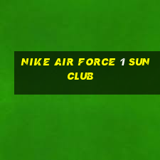 nike air force 1 sun club