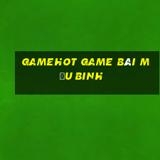 Gamehot Game Bài Mậu Binh