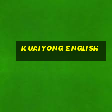 kuaiyong english