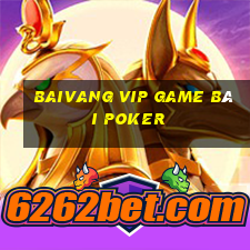 Baivang Vip Game Bài Poker