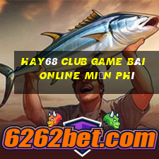 Hay68 Club Game Bài Online Miễn Phí