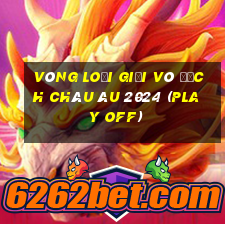 vòng loại giải vô địch châu âu 2024 (play off)