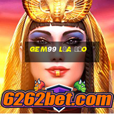 Gem99 Lừa Đảo