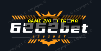 game zic đổi thưởng