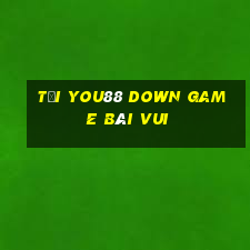 Tải You88 Down Game Bài Vui