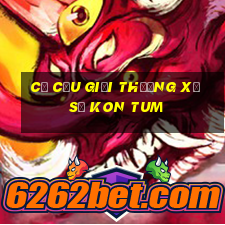 cơ cấu giải thưởng xổ số kon tum