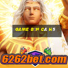 game bắn cá h5