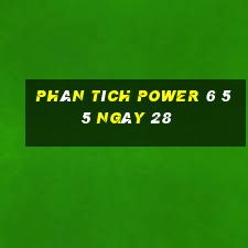 Phân tích power 6 55 ngày 28