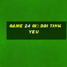 game 24 giờ bói tình yêu