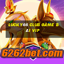 Lucky66 Club Game Bài Vip