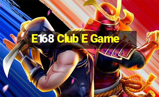 E168 Club E Game