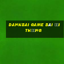 Danhbai Game Bài Đổi Thưởng