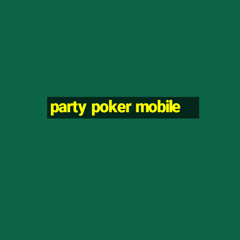 party poker mobile