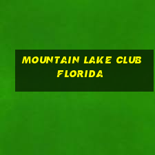 mountain lake club florida