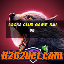 Loc88 Club Game Bài 99