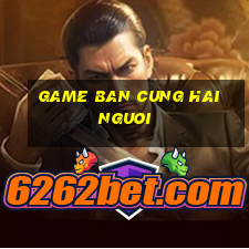 game ban cung hai nguoi