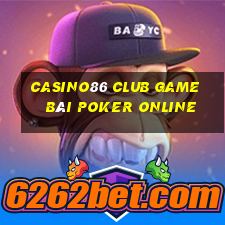 Casino86 Club Game Bài Poker Online