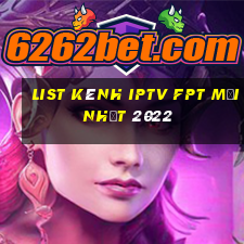 list kênh iptv fpt mới nhất 2022