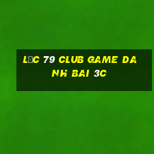 Lộc 79 Club Game Danh Bai 3C