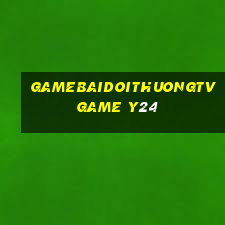 Gamebaidoithuongtv Game Y24