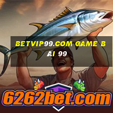 Betvip99.Com Game Bài 99