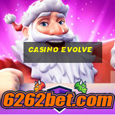 casino evolve