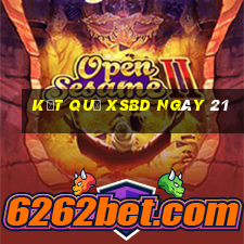 kết quả XSBD ngày 21