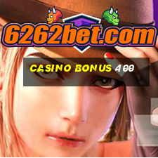 casino bonus 400