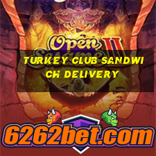 turkey club sandwich delivery