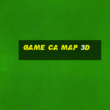 game ca map 3d