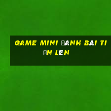 game mini đánh bài tiến lên