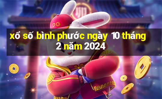 xổ số bình phước ngày 10 tháng 2 năm 2024