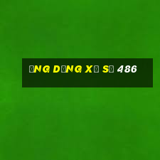 Ứng dụng xổ số 486