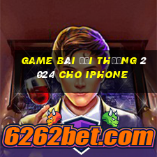 game bài đổi thưởng 2024 cho iphone