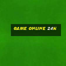 game online 24h