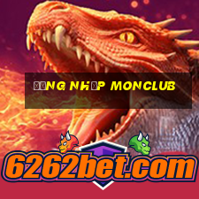 Đăng Nhập Monclub