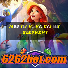 M88 Tải về và cài đặt Elephant