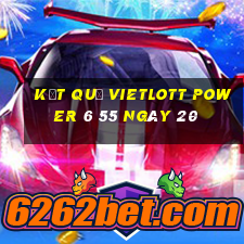 kết quả vietlott power 6 55 ngày 20