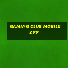 gaming club mobile app