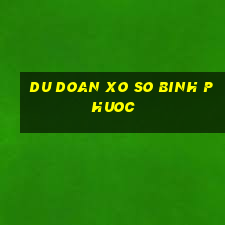 du doan xo so binh phuoc