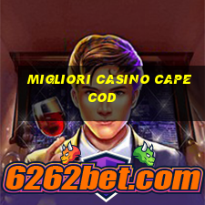 migliori casino capecod