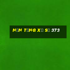 Nền tảng xổ số 373