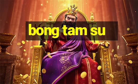 bong tam su