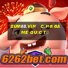 bum68.vin   cổng game quốc tế