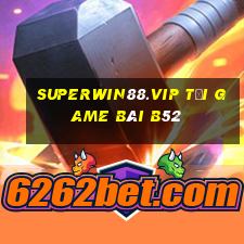 Superwin88.Vip Tải Game Bài B52